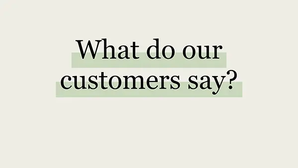 What do customers say?